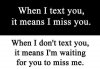 When-I-text-you-it-means-I-miss-youWhen-I-text-you-it-means-I-miss-you.jpeg